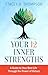 Your 12 Inner Strengths: A Guide to Your Best Life Through the Power of Virtues