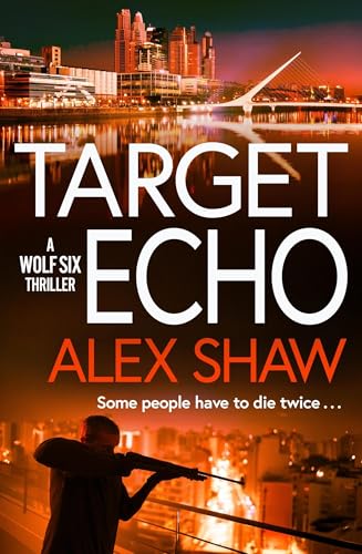 Target Echo (A Wolf Six Thriller #3)