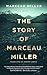 The Story of Marceau Miller by Marceau Miller