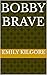 Bobby Brave