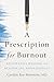 A Prescription for Burnout: Restorative Writing for Healthcare Professionals