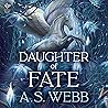 Daughter of Fate by A.S. Webb