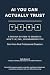 AI YOU CAN ACTUALLY TRUST: ...