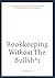 Bookkeeping without the bul...