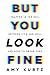 But You Look Fine by Amy Kurtz