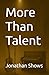 More Than Talent