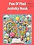 Fun & Find Activity Book: A...