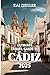 Ultimate Travel Guide To Cádiz 2025 by Kai Ziegler