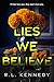 Lies We Believe by R.L. Kennedy