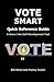 Vote Smart Quick Reference Guide: A Grow I Am Self-Development Tool