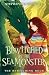 Bewitched by the Sea Monster