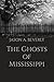 The Ghosts of Mississippi by Jason A. Beverly