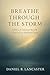 Breathe Through the Storm: ...