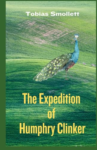 The Expedition Of Humphry Clinker: A Scottish Literary Fiction