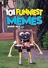 101 FUNNIEST MEME...