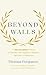 Beyond Walls: A Bicentennia...