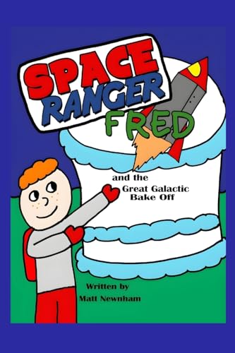 Space Ranger Fred and the Great Galactic Bake Off (Paperback)
