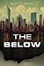 The Below by Scott T.  Miller