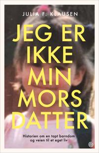 Jeg er ikke min mors datter (Hardcover)