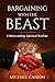 Bargaining with the Beast: ...
