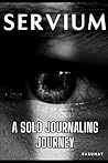 Servium: A Dark Tale of Metamorphosis and Vengeance