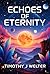 Echoes of Eternity