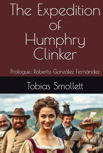 The Expedition of Humphry Clinker: Prologue: Roberto González Fernández