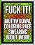 Fuck It! – Motivational Col...