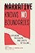 Narrative Knows No Boundaries by Ann K. Ferrell