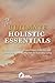The Ultimate Holistic Essentials by Lennon Publishing