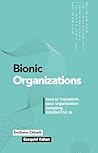 Bionic Organizations: How to transform your organization adopting GENERATIVE AI