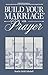 Build Your Marriage with Prayer