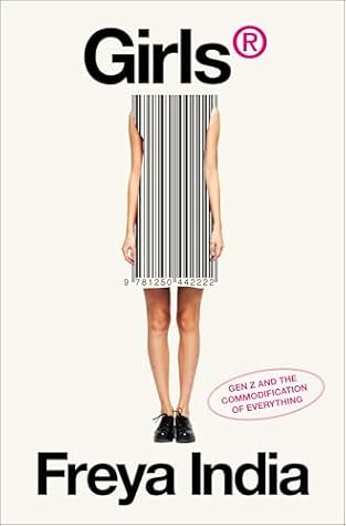 GIRLS®: Generation Z and the Commodification of Everything