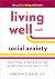 Living Well with Social Anxiety by Deborah  Dobson