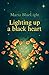 Lighting up a black heart by Maria Bluelight