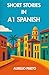 Short Stories in A1 Spanish by Aurelio Prieto