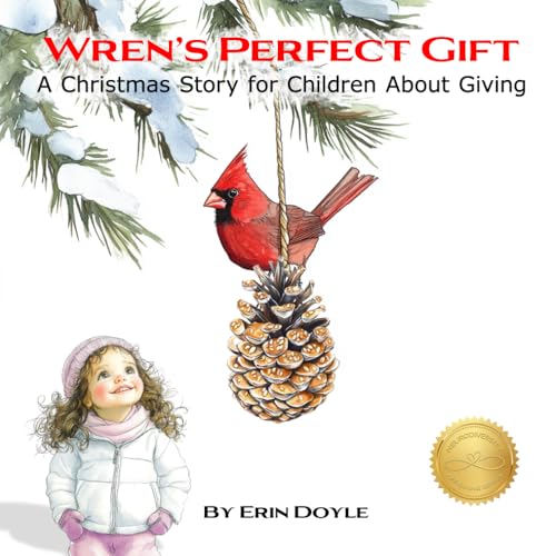 Wren's Perfect Gift: A Christmas Story for Children About Giving (Wren's Way)