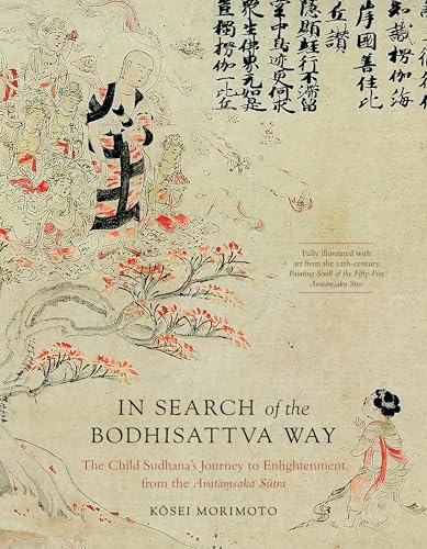 In Search of the Bodhisattva Way: The Child Sudhana's Journey to Enlightenment from the Avatamsaka Sutra (Hardcover)