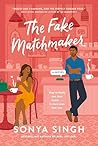 The Fake Matchmaker by Sonya K. Singh