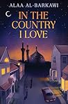 In the Country I Love by Alaa Al-Barkawi