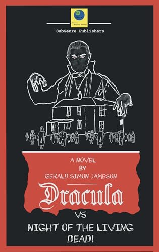 Dracula vs Night of the Living Dead (Kindle Edition)