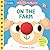 Squeak My Nose On the Farm: With a mirror to squeak your nose!
