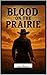 Blood On The Prairie
