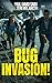 Bug Invasion! by Paul David Sabu Bug Invasion! by Paul David Sabu