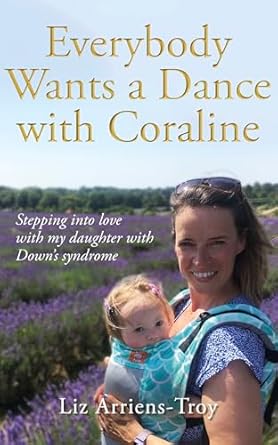 Everybody Wants a Dance with Coraline: Stepping into love with my daughter with Down's syndrome