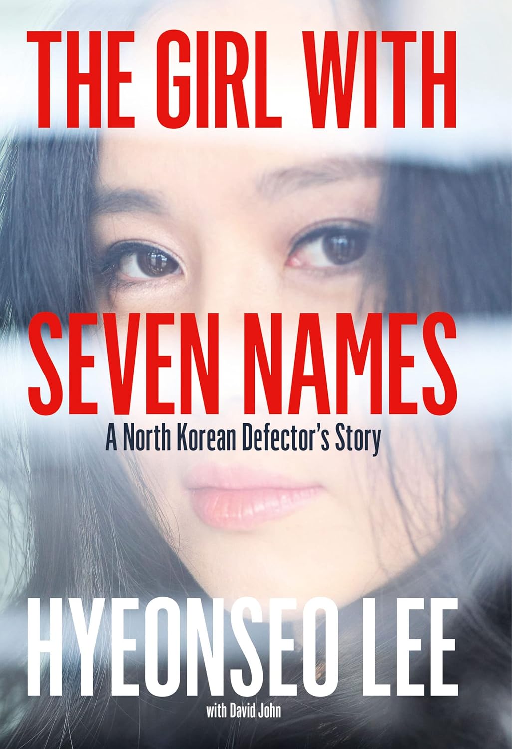 The Girl with Seven Names: A North Korean Defector's Story (Hardcover)