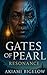 Gates of Pearl by Akiami Bigelow