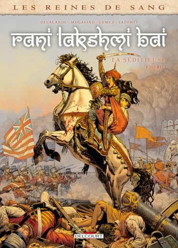 Les Reines de sang - Rani Lakshmi Bai, la séditieuse T03 (Hardcover)