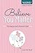 Believe You Matter - Large ...