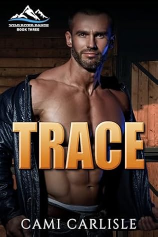 Trace (Wild River Ranch Book 4)